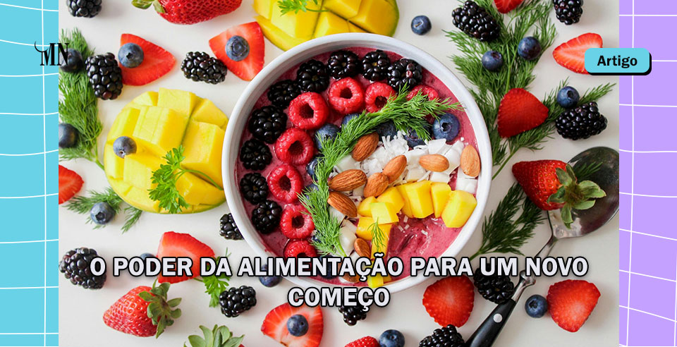 O poder da alimentação para um novo começo